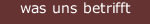 was uns betrifft 